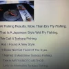 4X Fishing Results. More Than Dry Fly Fishing. That Is A Japanese Style Wet Fly Fishing. We Call It Tenkara Fishing. And I Found A New Style. It Does Not Get Tired Of The Eyes.