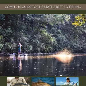 Alabama�s Best Fly Fishing: Complete Guide to the State�s Best Fly Fishing