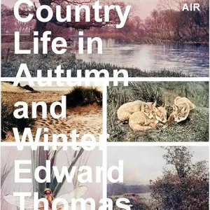 British Country Life in Autumn and Winter: The Book of the Open Air
