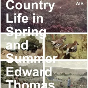 British Country Life in Spring and Summer: The Book of the Open Air