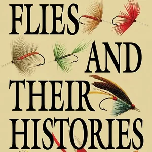 Favorite Flies and Their Histories