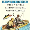 FISH STORIES ALLEGED AND EXPERIENCED: WITH A LITTLE HISTORY NATURAL AND UNNATURAL