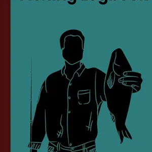 Fishing Logbook: Logbook to Record Fishing Trips, Track Big Fish, Improve the Number of Fish You Catch. Definite Necessity For Every Tackle Box and Boat. Great Gift for Men or Fathers!