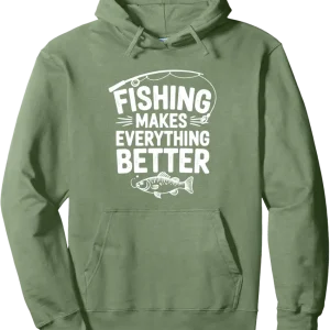 Fishing Makes Everything Better Pullover Hoodie