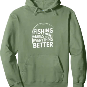 Fishing Makes Everything Better Pullover Hoodie