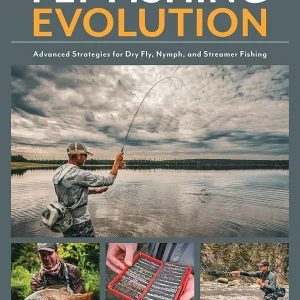 Fly Fishing Evolution: Advanced Strategies for Dry Fly, Nymph, and Streamer Fishing