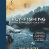 Fly-Fishing with Leonardo da Vinci
