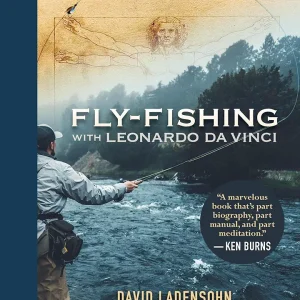 Fly-Fishing with Leonardo da Vinci