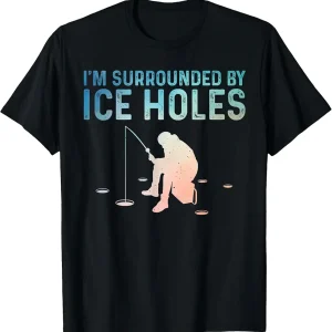 Funny Ice Fishing Novelty For Men Women Ice Fishing Lover T-Shirt