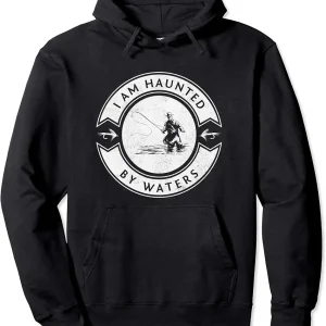 Haunted By Waters Fly Fishing Pullover Hoodie