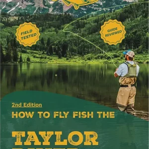 How To Fly Fish The Taylor River, Colorado