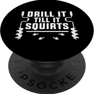 Ice Fishing Drill It Till It Squirts Mens PopSockets Swappable PopGrip