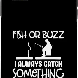 iPhone 11 Fish Or Buzz I Always Catch Something Ice Fishing Rod Carp Case