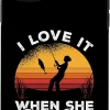 iPhone 11 I Love It When She Bends Over Ice Fishing Ice Fisher Rod Case