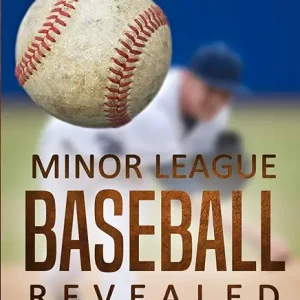 Minor League Baseball Revealed: A Secret Tour Inside Our National Pastime