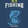 My Fly Fisiing Log Book: Logbook to record details of fly fishing trips : Fly Fishing Journal for Your Next Fly Fishing Adventure