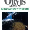 Orvis Guide To Reading Trout Streams