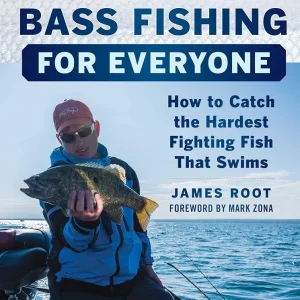 Smallmouth Bass Fishing for Everyone: How to Catch the Hardest Fighting Fish That Swims