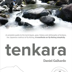 tenkara: A complete guide to the techniques, gear, history and philosophy of tenkara, the Japanese method of fly-fishing. A manifesto on fly-fishing simplicity.