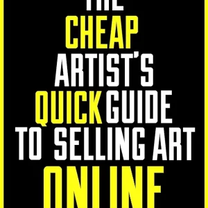 The Cheap Artist's Quick Guide to Selling Art Online: There's a fine difference between a struggling artist, and a starving one. The first step to success is deciding which one you are!