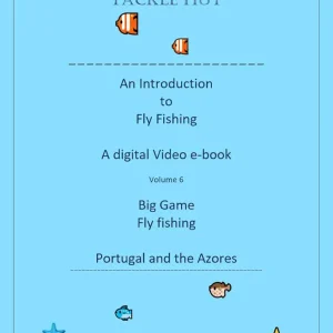 The Digital Tackle Hut: Fly fishing Big game in Portugal and the Azores (An introduction to fishing Book 6)