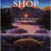 The Fly Shop: Arson, Murder, and Hijinks in the Canadian Rockies