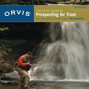 The Orvis Guide to Prospecting for Trout: How to Catch Fish When There's No Hatch to Match, Revised Edition