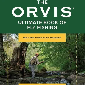 The Orvis Ultimate Book of Fly Fishing: Secrets from the Orvis Experts