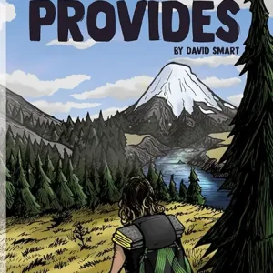 The Trail Provides: A Boy's Memoir of Thru-Hiking the Pacific Crest Trail
