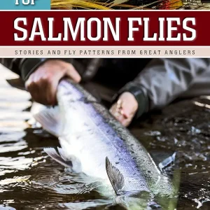 Top Salmon Flies: stories and fly patterns from great anglers