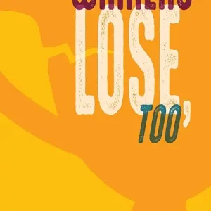 Winners Lose, Too